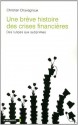 Une brève histoire des crises financières (Cahiers libres) (French Edition) - Christian Chavagneux