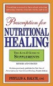 Prescription for Nutritional Healing: The A-to-Z Guide to Supplements - Phyllis A. Balch