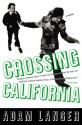 Crossing California - Adam Langer