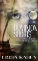 Dominion Shorts (Dominion Series) - Lissa Kasey