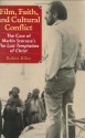 Film, Faith, and Cultural Conflict: The Case of Martin Scorsese's the Last Temptation of Christ - Robin Riley