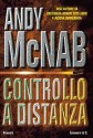 Controllo a distanza - Andy McNab, Stefano Tettamanti