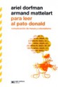 Para leer al Pato Donald: comunicación de masas y colonialismo - Ariel Dorfman, Armand Mattelart, Héctor Schmucler