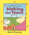 Louanne Pig in Making the Team - Nancy Carlson