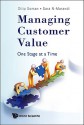 Managing Customer Value: One Stage at a Time - Dilip Soman, Sara N-Marandi