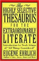 The Highly Selective Thesaurus for the Extraordinarily Literate - Eugene Ehrlich, Noah Adams