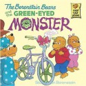 The Berenstain Bears and the Green Eyed Monster - Stan Berenstain, Jan Berenstain