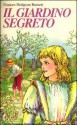 Il giardino segreto - Frances Hodgson Burnett, Mirella Madini, Maria Ranvaud