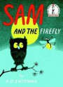 Sam and the Firefly - P.D. Eastman