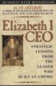 Elizabeth I CEO: Strategic Lessons from the Leader Who Built an Empire - Alan Axelrod