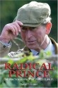 Radical Prince: The Practical Vision of the Prince of Wales - David Lorimer