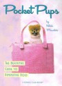 Pocket Pups: The Definitive Guide to Diminutive Dogs - Nikki Moustaki