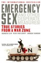 Emergency Sex (And Other Desperate Measures): True Stories from a War Zone - Kenneth Cain, Heidi Postlewait, Andrew Thomson