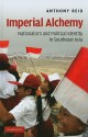 Imperial Alchemy: Nationalism and Political Identity in Southeast Asia - Anthony Reid