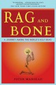 Rag and Bone: A Journey Among the World's Holy Dead - Peter Manseau