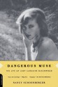 Dangerous Muse: The Life of Lady Caroline Blackwood - Nancy Schoenberger