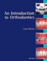 An Introduction to Orthodontics - Laura Mitchell, Nigel E. Carter