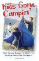 Kids Gone Campin': The Young Camper's Guide to Having More Fun Outdoors - Cherie Winner