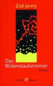 Das Blütenstaubzimmer - Zoe Jenny