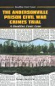 The Andersonville Prison Civil War Crimes Trial - Susan Banfield