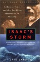 Isaac's Storm: A Man, a Time, and the Deadliest Hurricane in History - Erik Larson