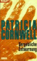 Vergebliche Entwarnung - Patricia Cornwell