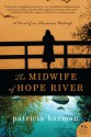 The Midwife of Hope River - Patricia Harman