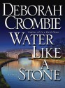 Water Like A Stone (Duncan Kincaid & Gemma James, #11) - Deborah Crombie