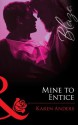 Mine to Entice (Mills & Boon Blaze) (Women Who Dare - Book 30) - Karen Anders