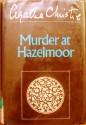 The Murder at Hazelmoor - Agatha Christie