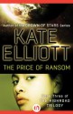 The Price of Ransom (The Highroad Trilogy) - Kate Elliott