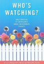 Who's Watching?: Daily Practices of Surveillance Among Contemporary Families - Margaret K. Nelson, Anita Ilta Garey