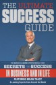 The Ultimate Success Guide - Brian Tracy, Leading Experts From Around the World