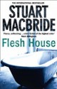 Flesh House - Stuart MacBride