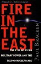 Fire In the East: The Rise of Asian Military Power and the Second Nuclear Age - Paul J. Bracken