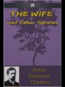 The Wife and Other Stories - Anton Chekhov