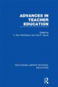 Advances in Teacher Education (RLE Edu N): Volume 10 (Routledge Library Editions: Education) - V.A. McClelland, Ved Varma