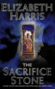 The Sacrifice Stone - Elizabeth Harris