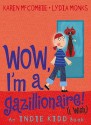 Wow, I'm a Gazillionaire! (I wish) - Karen McCombie, Lydia Monks