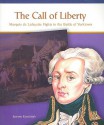 The Call of Liberty: Marquis de Lafayette Fights the Battle of Yorktown - Joanne Randolph