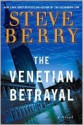 The Venetian Betrayal - Steve Berry