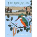 This Birding Life: The Best Of The "Guardian's" Birdwatch - Stephen Moss