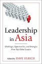 Leadership in Asia: Challenges, Opportunities, and Strategies from Top Global Leaders - Dave Ulrich