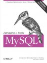 Managing & Using MySQL: Open Source SQL Databases for Managing Information & Web Sites - Tim King, George Reese, Randy Yarger, Hugh E. Williams