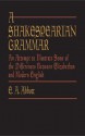 A Shakespearian Grammar: An Attempt to Illustrate Some of the Differences between Elizabethan & Modern English - Edwin A. Abbott