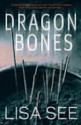 Dragon Bones - Lisa See