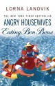 Angry Housewives Eating Bon Bons - Lorna Landvik