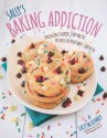 Sally's Baking Addiction: Irresistible Cupcakes, Cookies, and Desserts for Your Sweet Tooth Fix - Sally McKenney