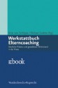 Werkstattbuch Elterncoaching: Elterliche Präsenz und gewaltloser Widerstand in der Praxis (German Edition) - Arist von Schlippe, Michael Grabbe