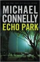 Echo Park (Harry Bosch, #12) - Michael Connelly